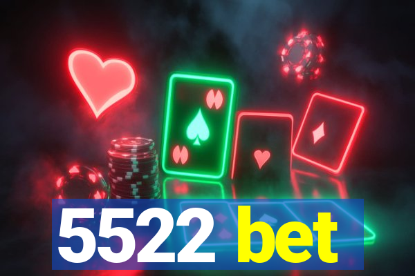 5522 bet